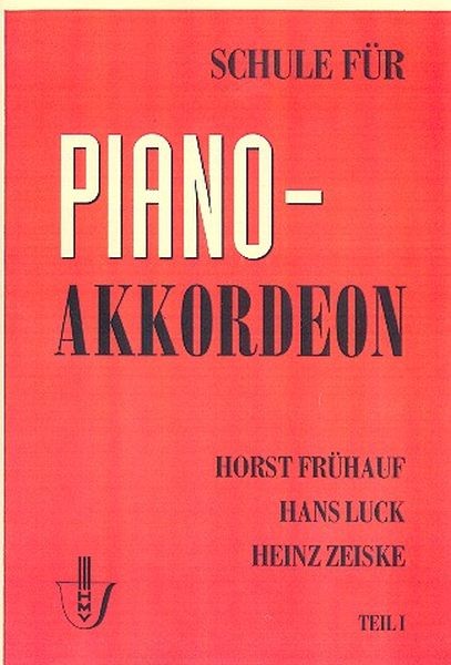 Fruehauf Herbert + Luck Hans + Zeiske Heinz: SCHULE FUER PIANO AKKORDEON 1